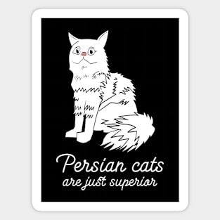 persian cats are just superior Magnet